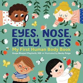 Eyes, Nose, Belly, Toes (My First Human Body Book) - 9798886507256 by Krupa Bhojani Playforth MD, Becky Paige, 9798886507256