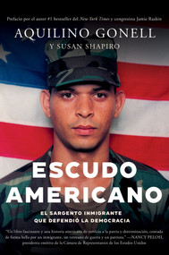 Escudo Americano (El sargento inmigrante que defendió la democracia) (Spanish Edition) by Aquilino Gonell, Susan Shapiro, Jamie Raskin, José García Escobar, 9781640096585