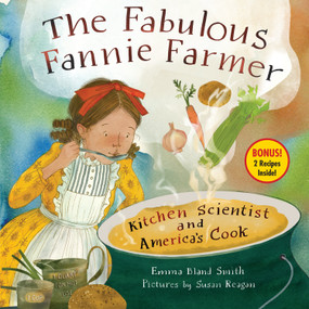 The Fabulous Fannie Farmer (Kitchen Scientist and America's Cook) by Emma Bland Smith, Susan Reagan, 9781635926125