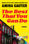 The Best That You Can Do (Stories) by Amina Gautier, 9781593767587