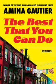 The Best That You Can Do (Stories) by Amina Gautier, 9781593767587