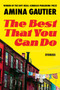The Best That You Can Do (Stories) by Amina Gautier, 9781593767587