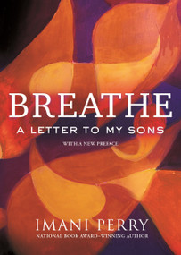 Breathe (A Letter to My Sons) - 9780807016268 by Imani Perry