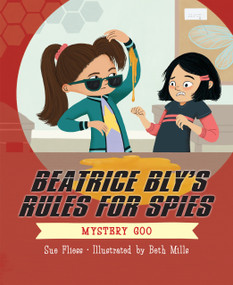 Beatrice Bly's Rules for Spies 2: Mystery Goo - 9781645950318 by Sue Fliess, Beth Mills