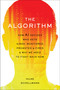 The Algorithm (How AI Decides Who Gets Hired, Monitored, Promoted, and Fired and Why We Need to Fight Back Now) by Hilke Schellmann, 9780306827341