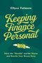 Keeping Finance Personal (Ditch the “Shoulds” and the Shame and Rewrite Your Money Story) by Ellyce Fulmore, 9780306831317