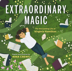 Extraordinary Magic (The Storytelling Life of Virginia Hamilton) by Nina Crews, 9780316383592