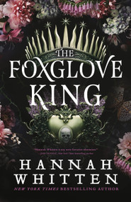 The Foxglove King - 9780316435093 by Hannah Whitten, 9780316435093