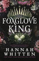 The Foxglove King - 9780316435093 by Hannah Whitten, 9780316435093