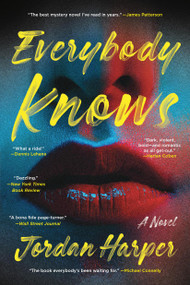 Everybody Knows (A Novel) - 9780316458023 by Jordan Harper, 9780316458023