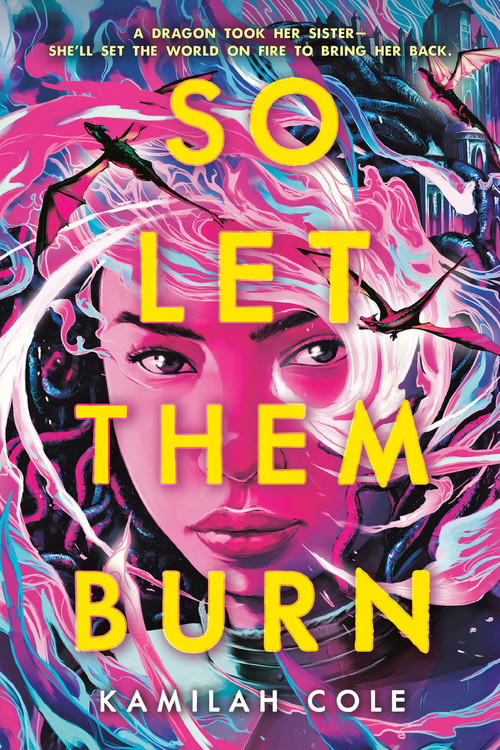 So Let Them Burn by Kamilah Cole, 9780316534635