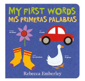 My First Words / Mis primeras palabras (Bilingual Edition) by Rebecca Emberley, 9780316570763