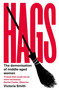Hags (The Demonisation of Middle-Aged Women) by Victoria Smith, 9780349726960