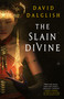 The Slain Divine by David Dalglish, 9780759557161