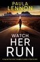 Watch Her Run by Paula Lennon, 9781035401772