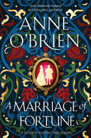 A Marriage of Fortune - 9781398711167 by Anne O'Brien, 9781398711167