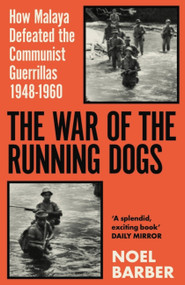 The War of the Running Dogs (Malaya 1948-196) by Noel Barber, 9781398715202