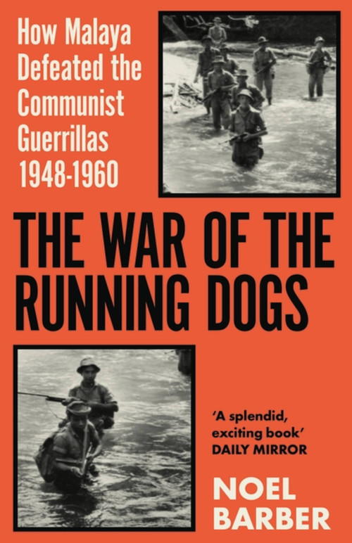 The War of the Running Dogs (Malaya 1948-196) by Noel Barber, 9781398715202
