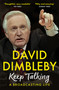 Keep Talking (A Broadcasting Life) - 9781399702430 by David Dimbleby, 9781399702430