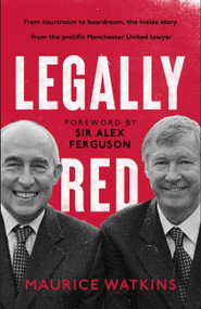 Legally Red (With a foreword by Sir Alex Ferguson) by Maurice Watkins, 9781399721561