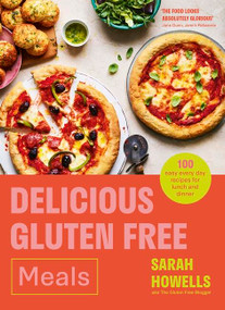 Delicious Gluten Free Meals (100 easy everyday recipes for lunch and dinner) by Sarah Howells, 9781399722469