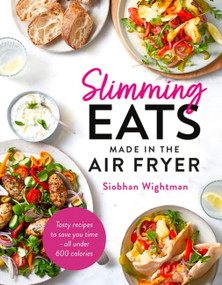 Slimming Eats Made in the Air Fryer by Siobhan Wightman, 9781399724661