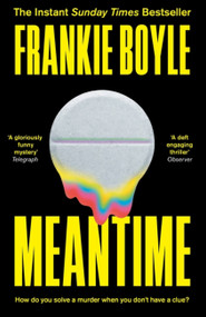Meantime (The gripping debut crime novel from Frankie Boyle) by Frankie Boyle, 9781399801171
