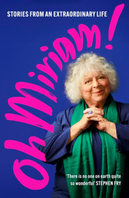 Oh Miriam! (Stories From An Extraordinary Life) by Miriam Margolyes, 9781399803359
