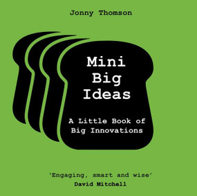 Mini Big Ideas (A Little Book of Big Innovations) by Jonny Thomson, 9781472298560