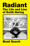 Radiant (The Life and Line of Keith Haring) by Brad Gooch, 9780062698261