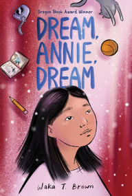 Dream, Annie, Dream - 9780063017177 by Waka T. Brown, 9780063017177