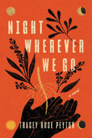 Night Wherever We Go (A Novel) - 9780063249882 by Tracey Rose Peyton, 9780063249882