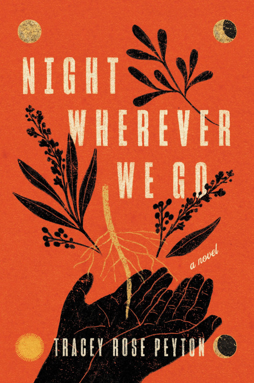 Night Wherever We Go (A Novel) - 9780063249882 by Tracey Rose Peyton, 9780063249882