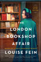 The London Bookshop Affair (A Novel of the Cold War) by Louise Fein, 9780063304840