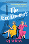 The Excitements (A Novel) by CJ Wray, 9780063337480