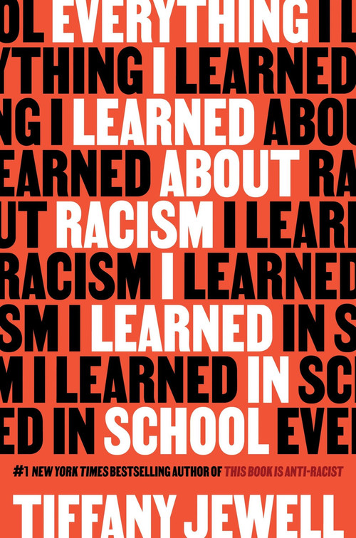 Everything I Learned About Racism I Learned in School by Tiffany Jewell, 9780358638315