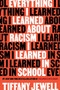 Everything I Learned About Racism I Learned in School by Tiffany Jewell, 9780358638315