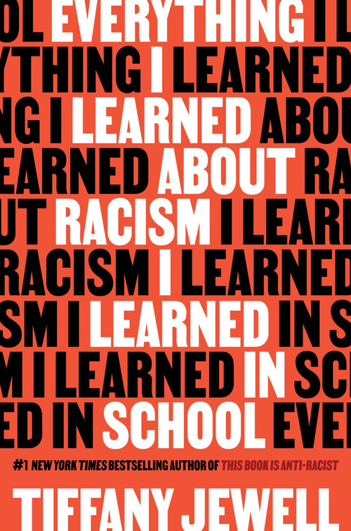 Everything I Learned About Racism I Learned in School by Tiffany Jewell, 9780358638315