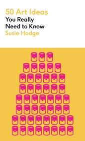 50 Art Ideas You Really Need to Know by Susie Hodge, 9781529429282