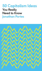 50 Capitalism Ideas You Really Need to Know by Jonathan Portes, 9781529430172