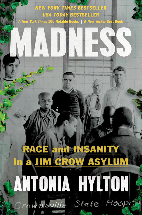 Madness (Race and Insanity in a Jim Crow Asylum) by Antonia Hylton, 9781538723692