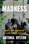 Madness (Race and Insanity in a Jim Crow Asylum) by Antonia Hylton, 9781538723692