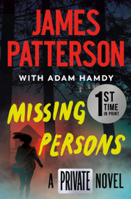 Missing Persons (A Private Novel) by James Patterson, Adam Hamdy, 9781538754528