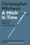 A Hitch in Time (Reflections Ready for Reconsideration) by Christopher Hitchens, James Wolcott, 9781538757659