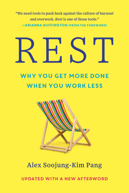 Rest (Why You Get More Done When You Work Less) - 9781541604834 by Alex Soojung-Kim Pang
