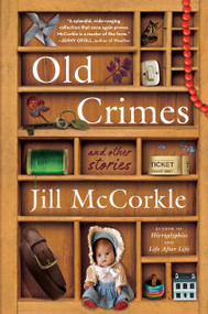 Old Crimes (and Other Stories) by Jill McCorkle, 9781616209735