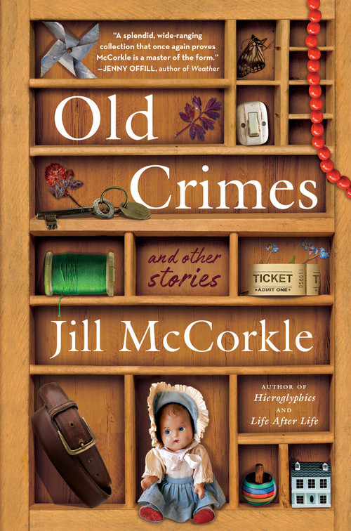 Old Crimes (and Other Stories) by Jill McCorkle, 9781616209735