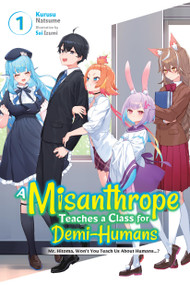 A Misanthrope Teaches a Class for Demi-Humans, Vol. 1 (Mr. Hitoma, Won't You Teach Us About Humans…?) by Sai Izumi, Linda Liu, Kurusu Natsume, 9781975371050