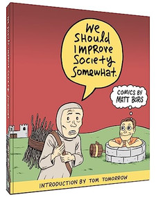 We Should Improve Society Somewhat (A Collection of Comics By Matt Bors) by Matt Bors, Matt Bors, 9781951038007