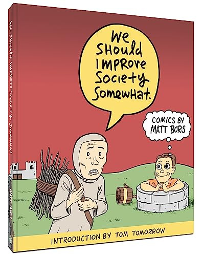 We Should Improve Society Somewhat (A Collection of Comics By Matt Bors) by Matt Bors, Matt Bors, 9781951038007